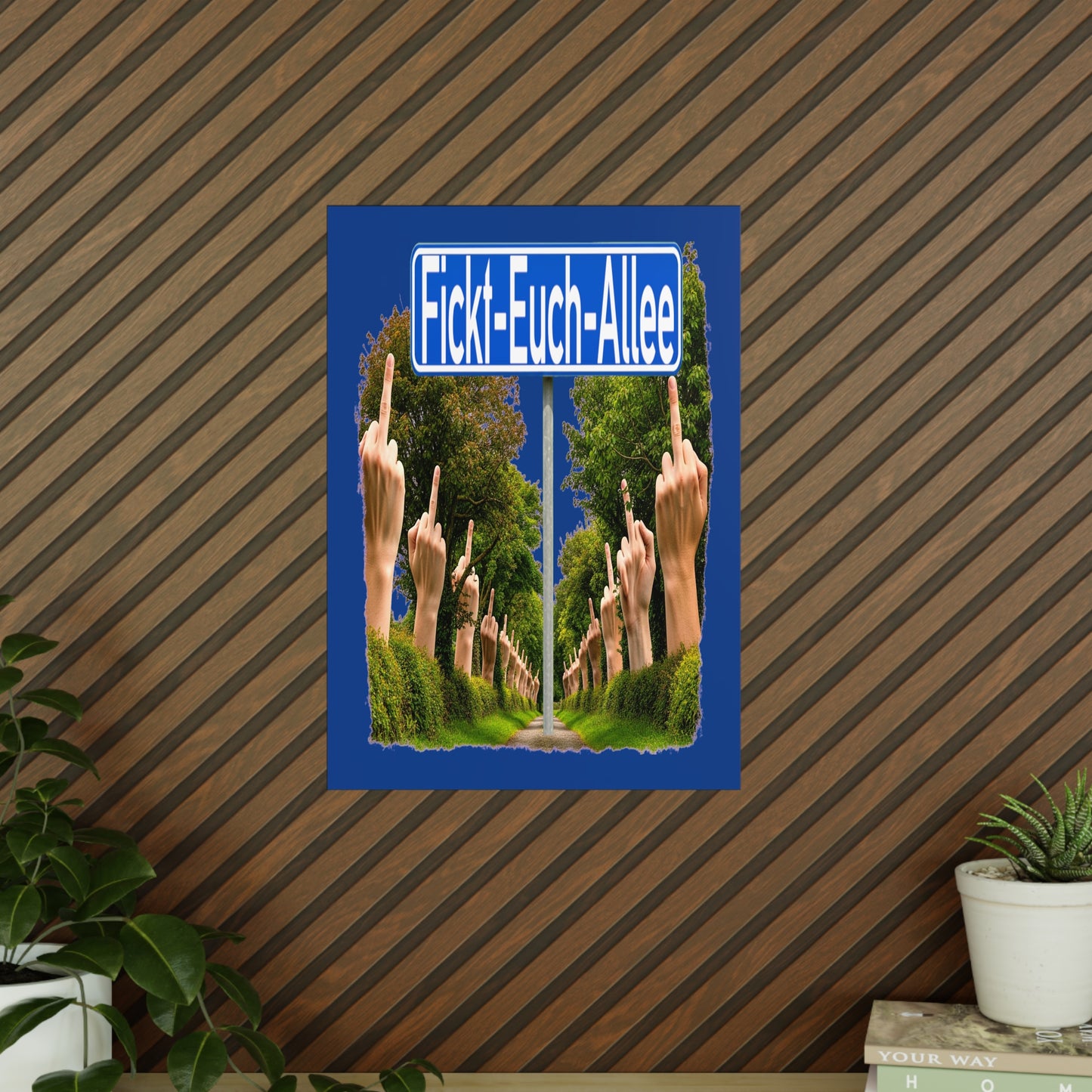 Fickt-Euch-Allee1 - Poster