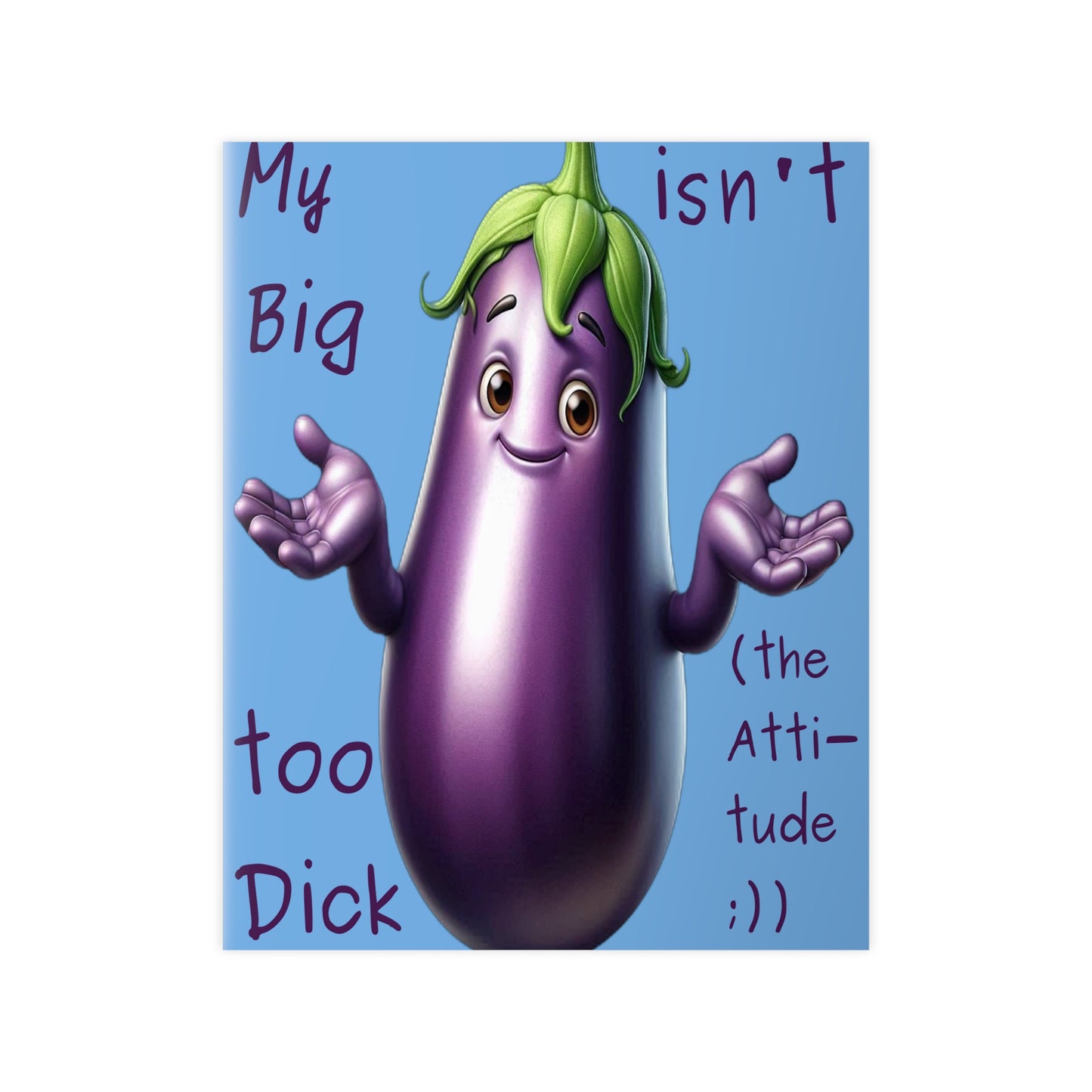 Big Dick without the attitude - Portrait Poster