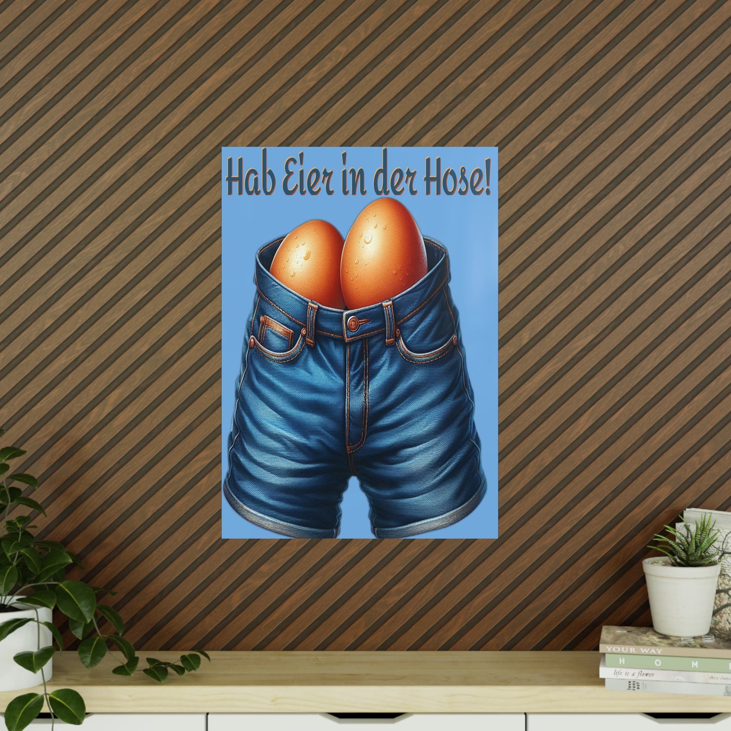 Eier in Hose - Poster
