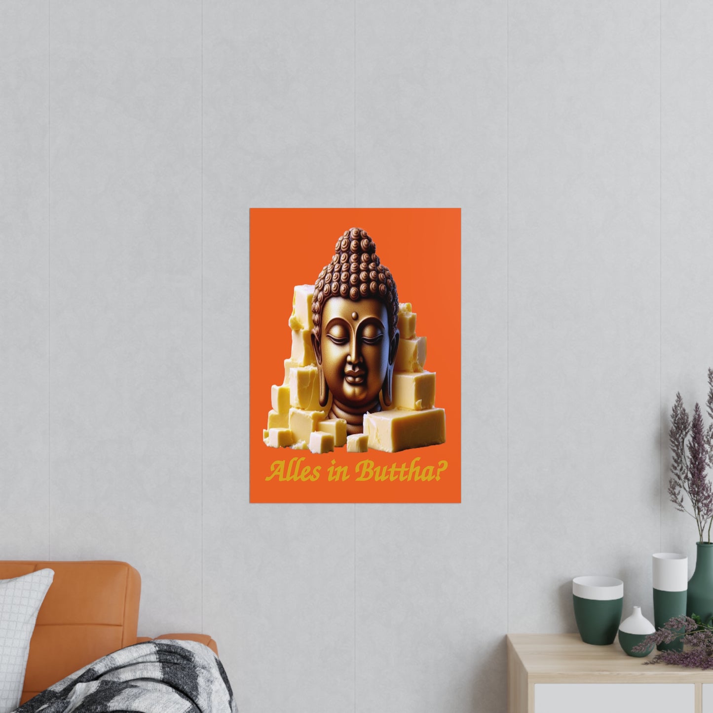 (Alles in) Buttha? - Portrait Posters