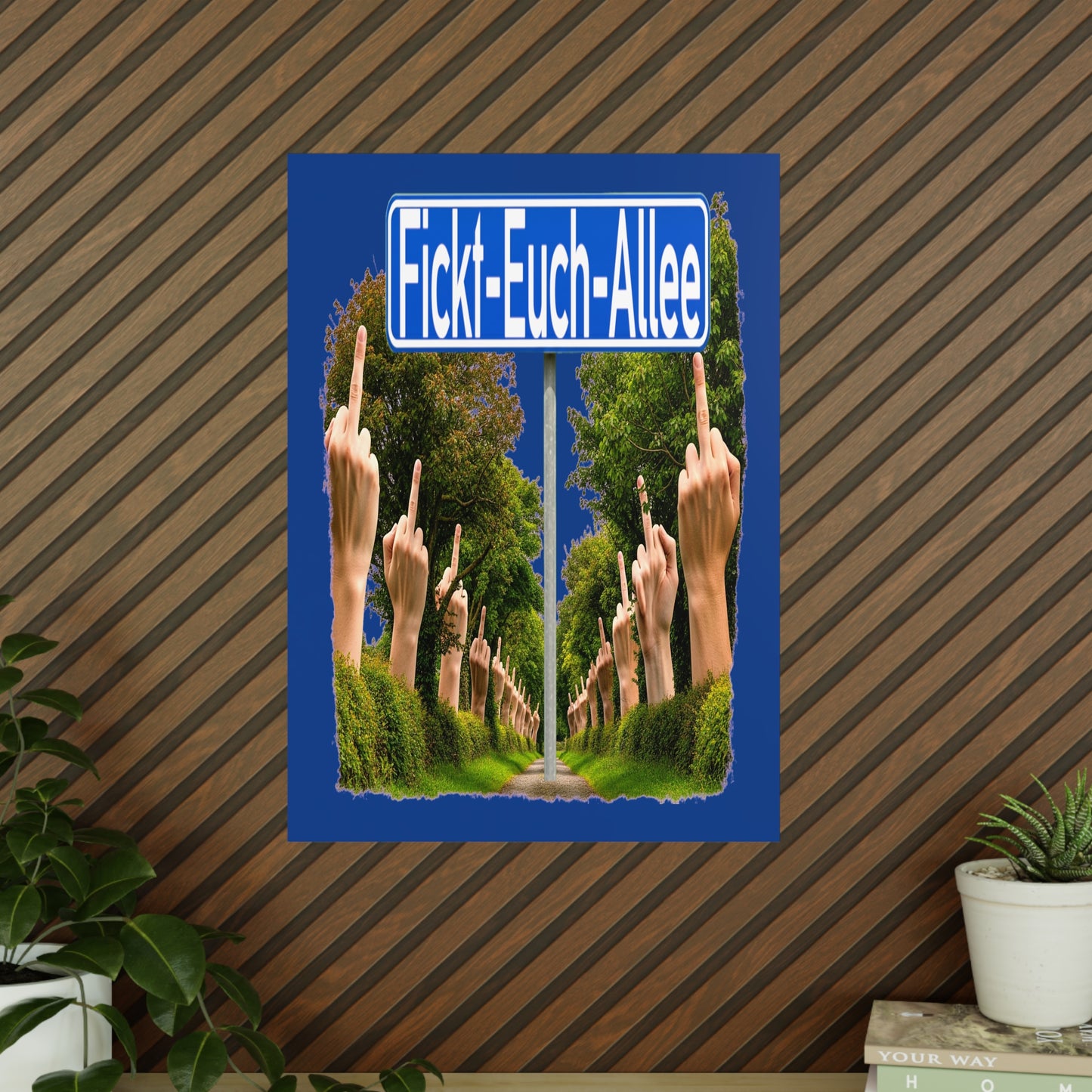 Fickt-Euch-Allee1 - Poster