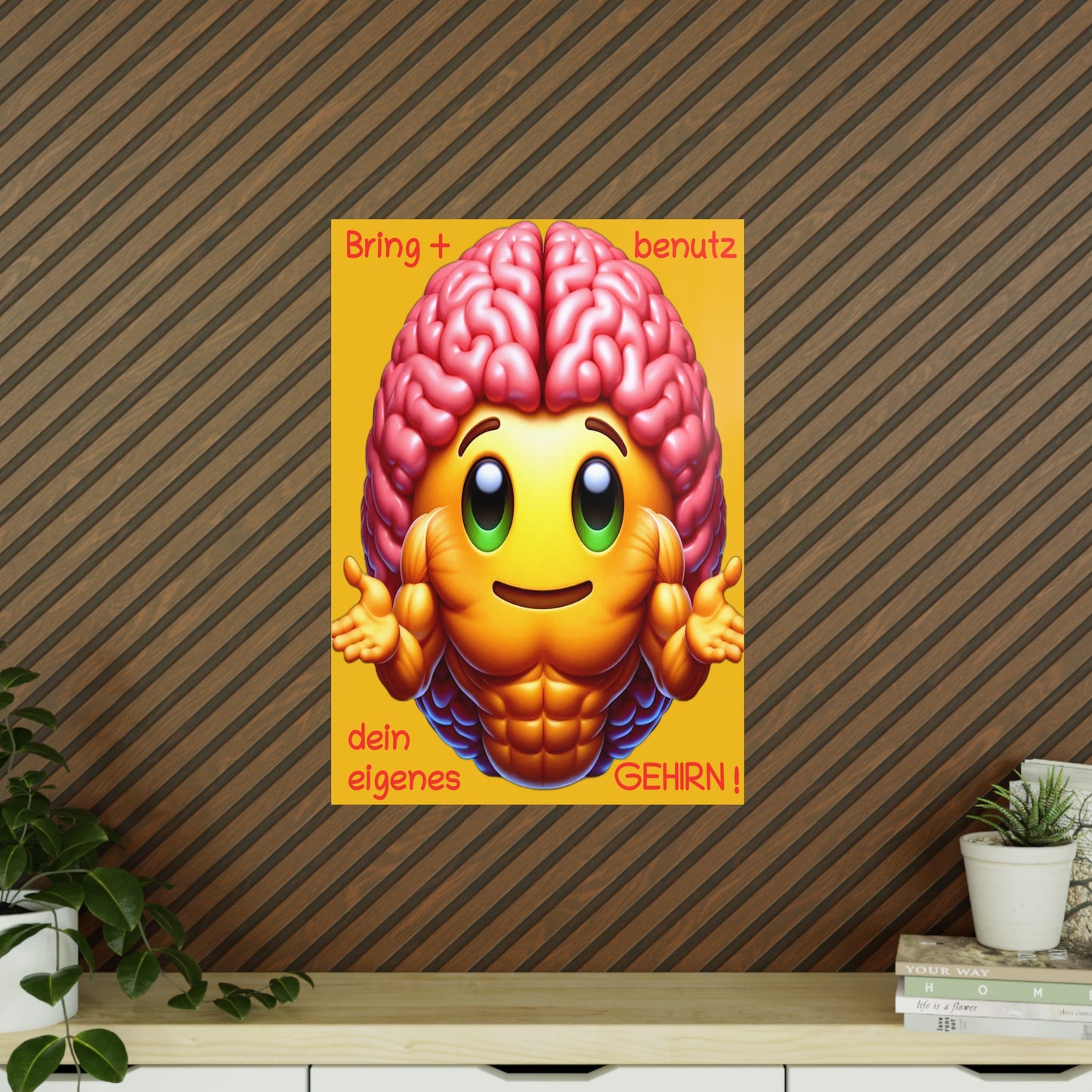 Bring+Benutz dein Gehirn! - Portrait Poster