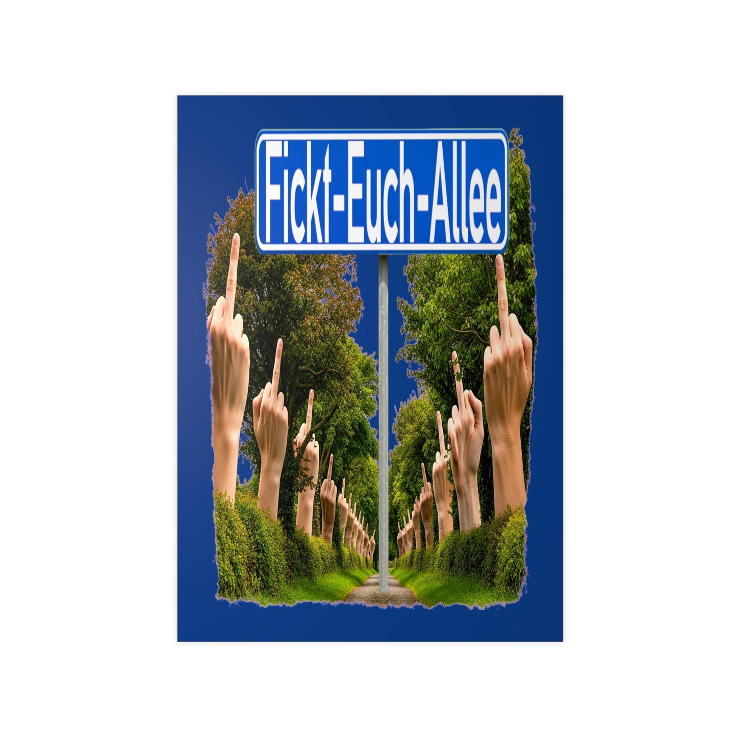 Fickt-Euch-Allee1 - Poster