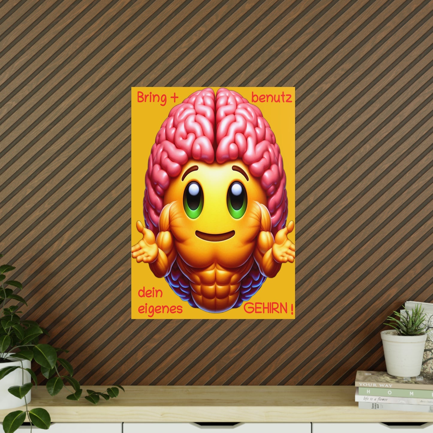 Bring+Benutz dein Gehirn! - Portrait Poster