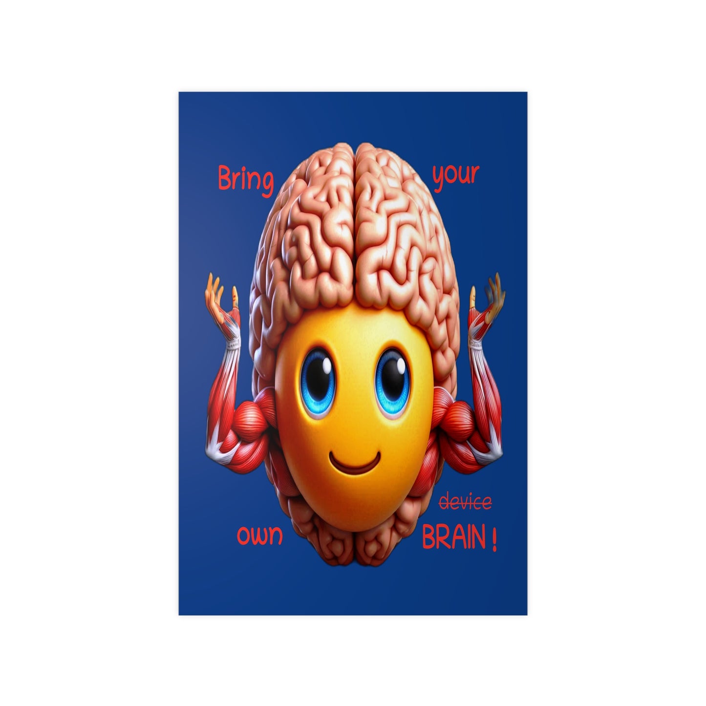 Bring your own Brain! - Portrait Poster
