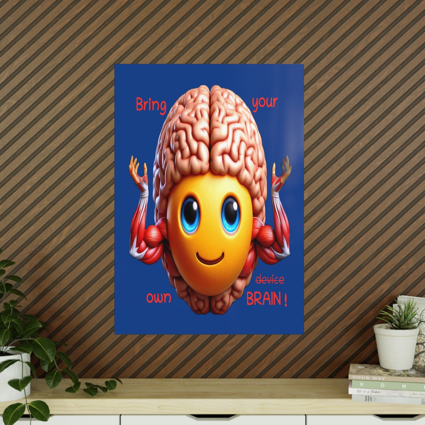 Bring your own Brain! - Portrait Poster