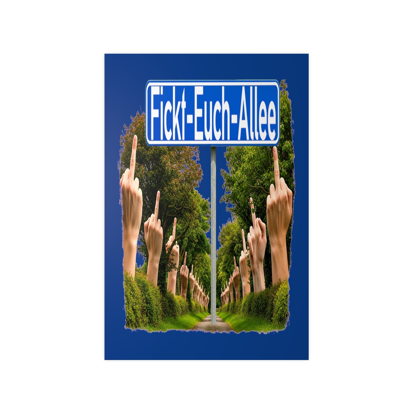 Fickt-Euch-Allee1 - Poster