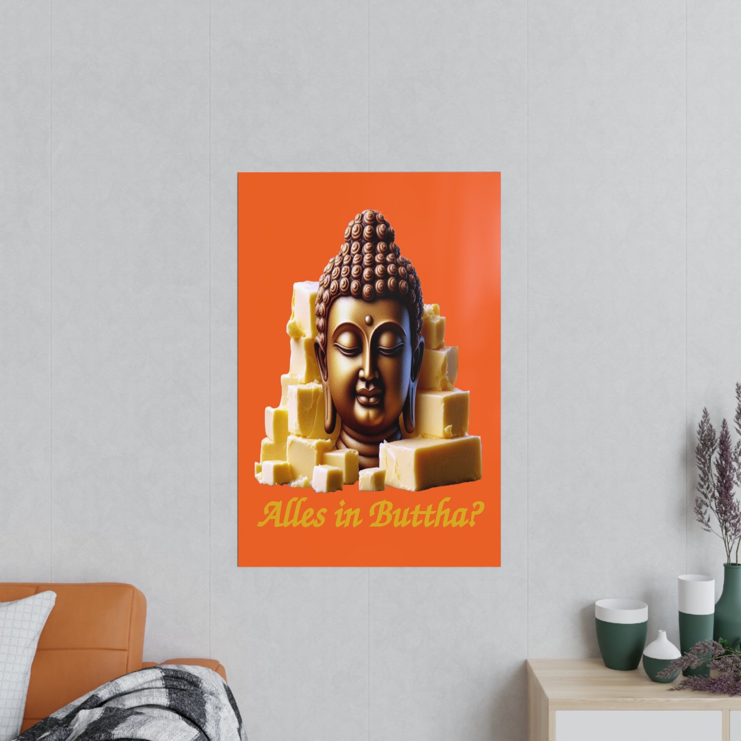 (Alles in) Buttha? - Portrait Posters