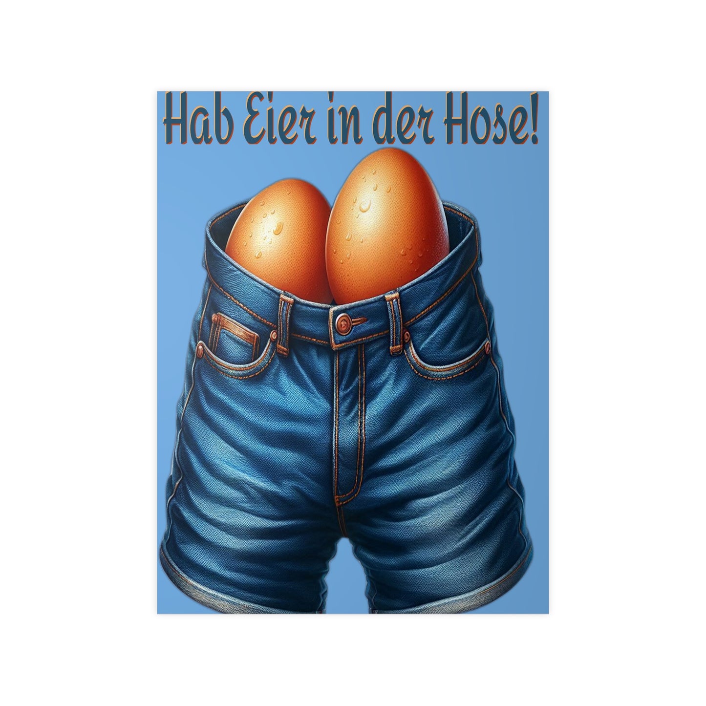Eier in Hose - Poster
