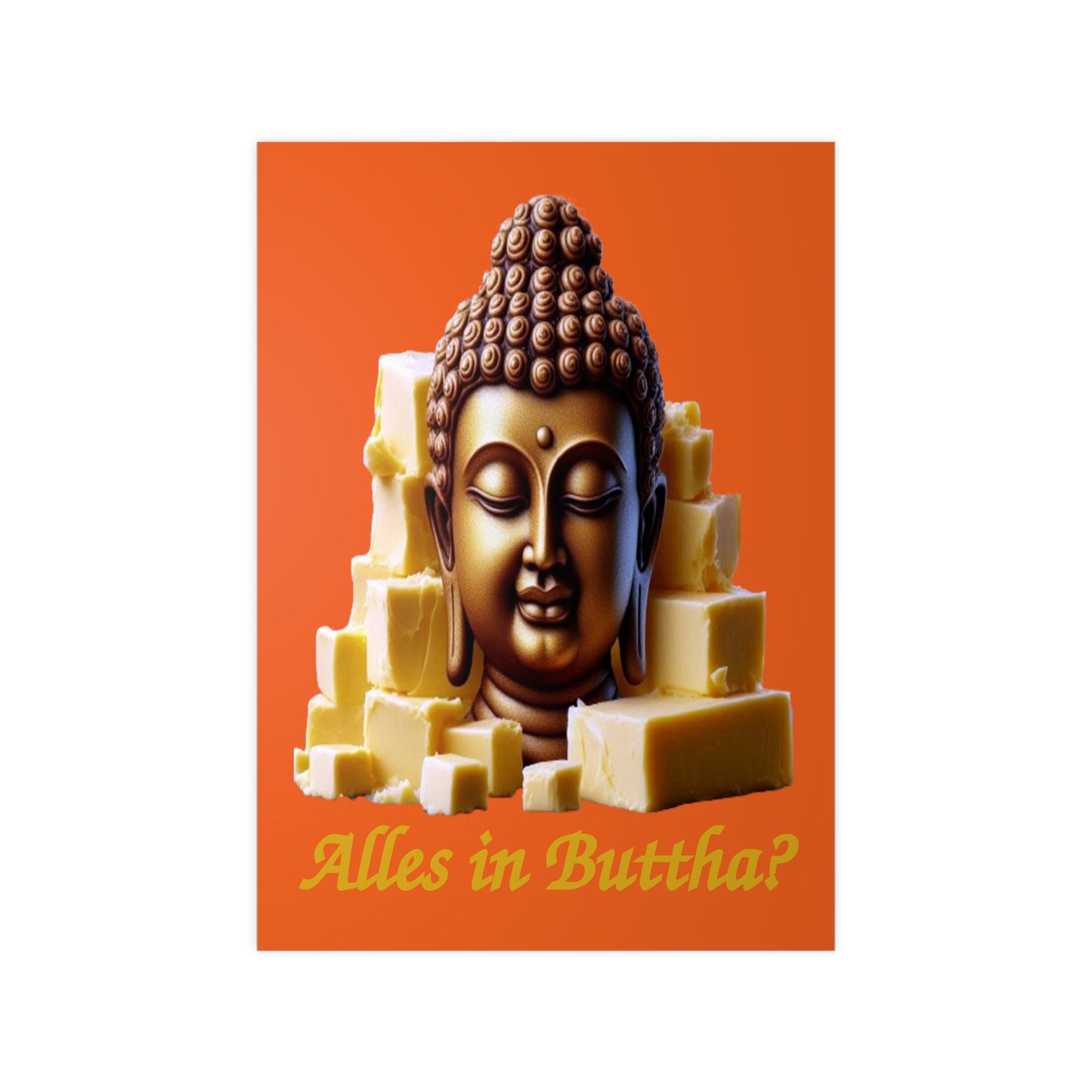 (Alles in) Buttha? - Portrait Posters