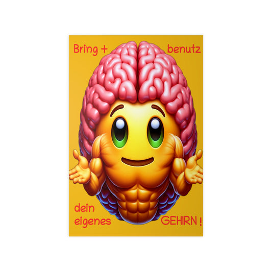 Bring+Benutz dein Gehirn! - Portrait Poster