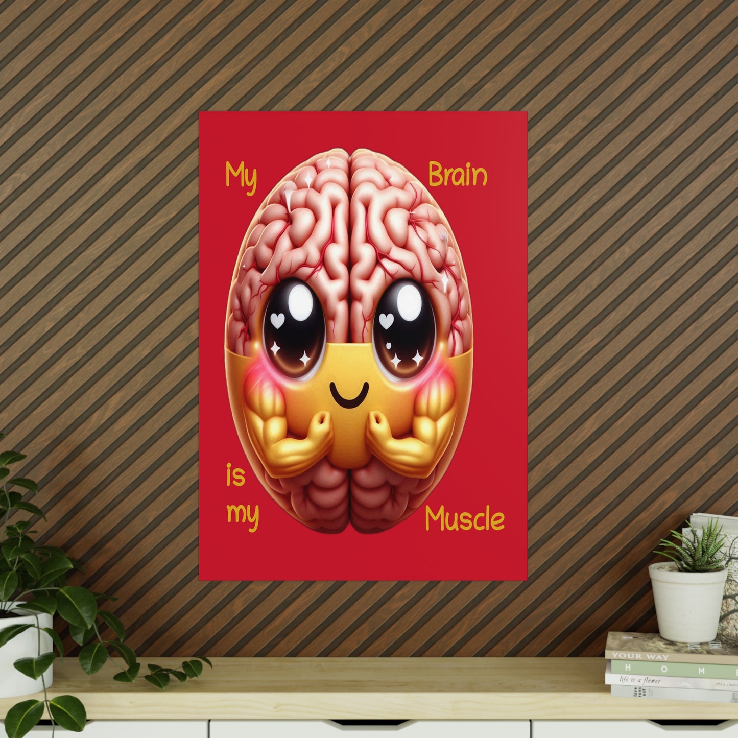 My Brain is my Muscle - Portrait Poster