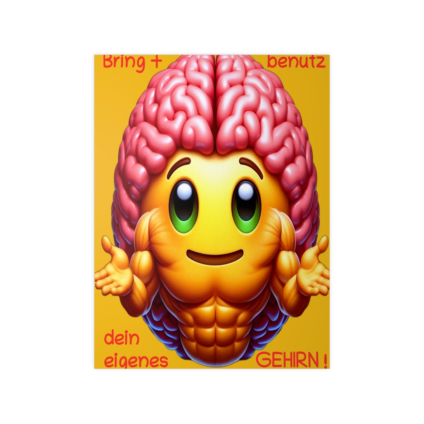 Bring+Benutz dein Gehirn! - Portrait Poster