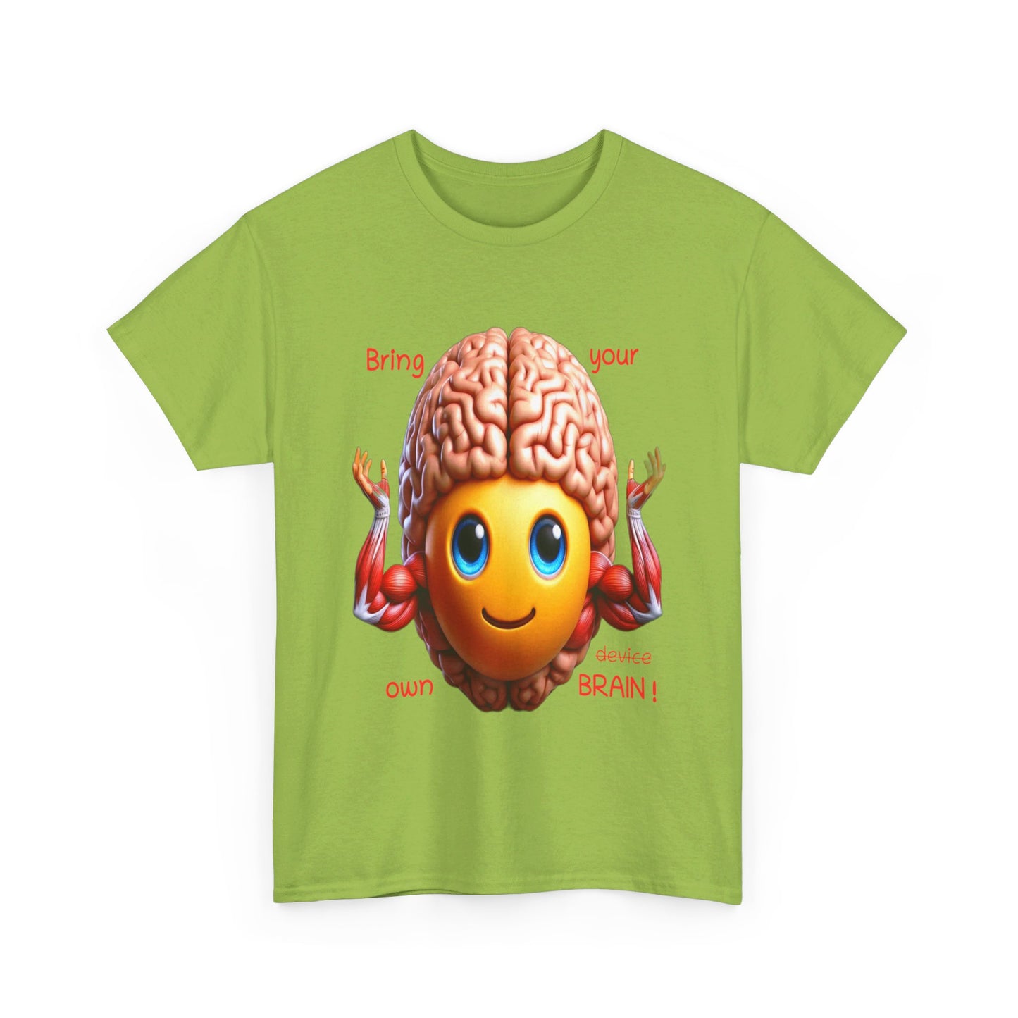 Bring your own Brain! - T-Shirt