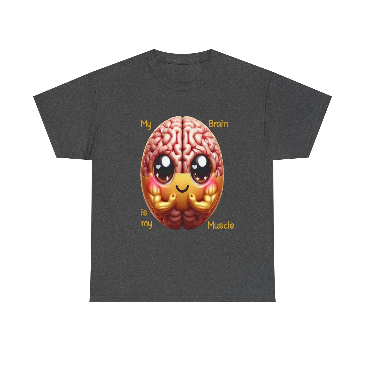 My Brain is my Muscle - T-Shirt (Unisex)