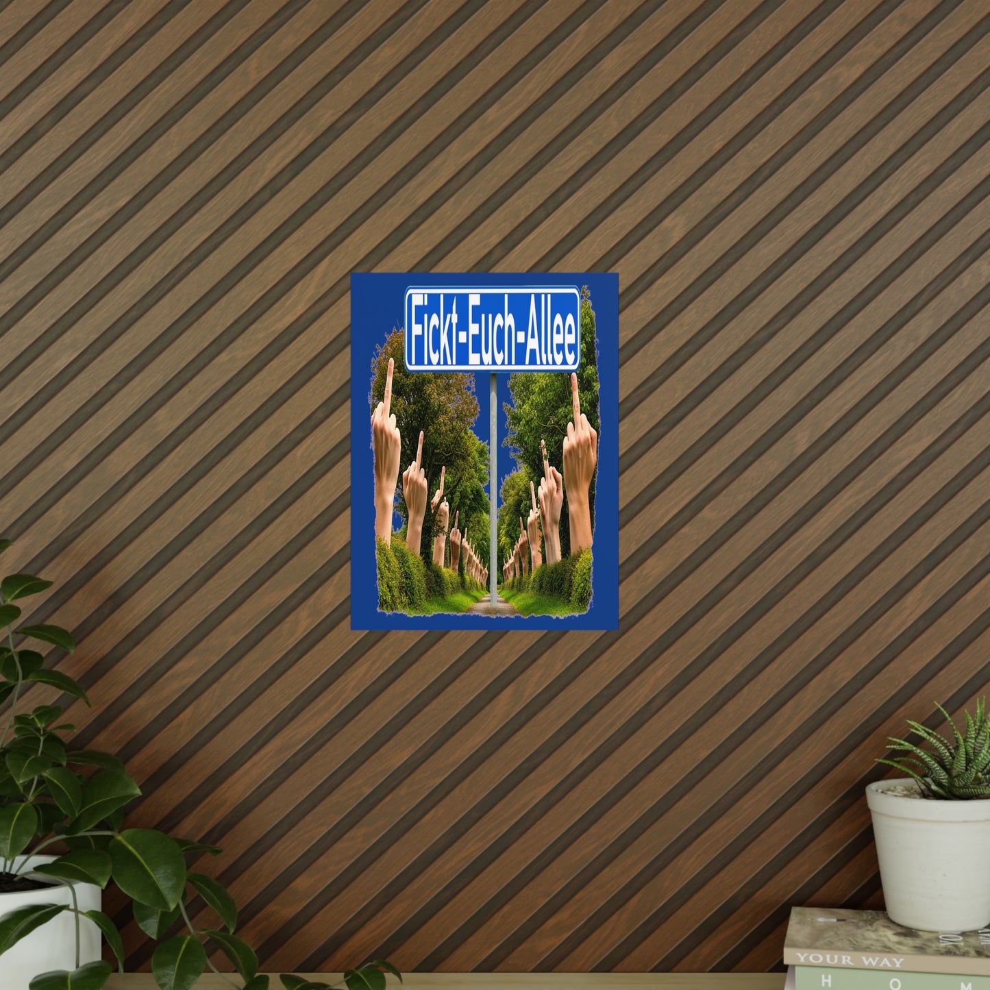 Fickt-Euch-Allee1 - Poster