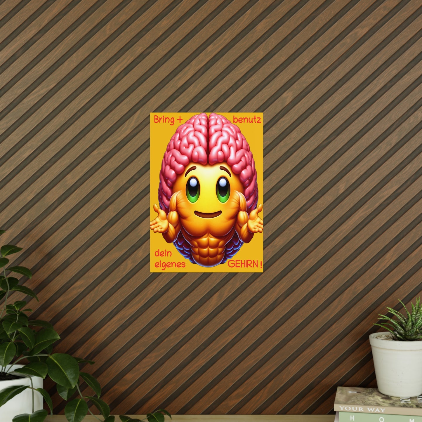 Bring+Benutz dein Gehirn! - Portrait Poster