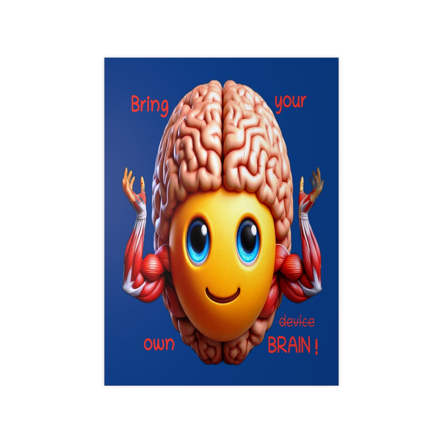Bring your own Brain! - Portrait Poster