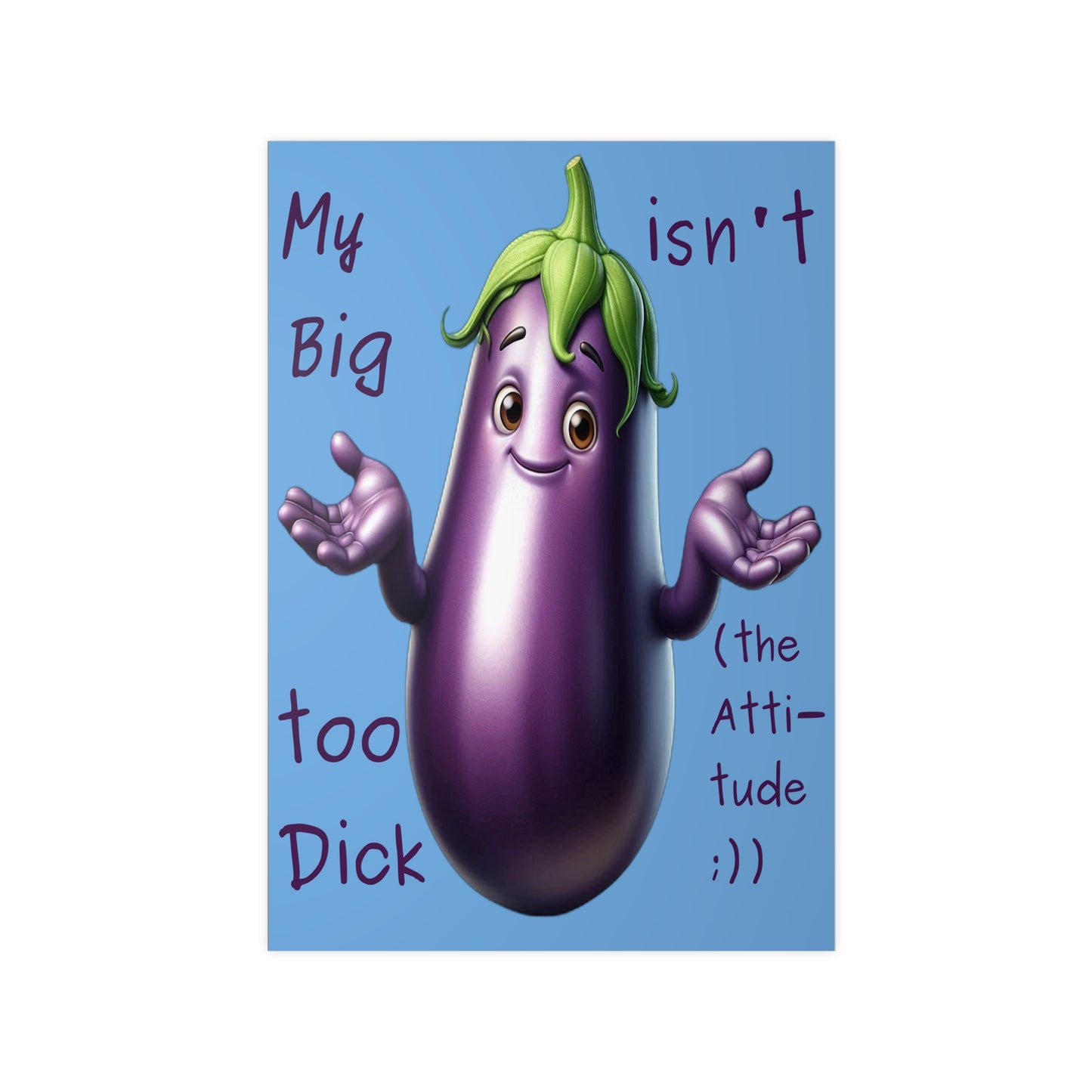 Big Dick without the attitude - Portrait Poster