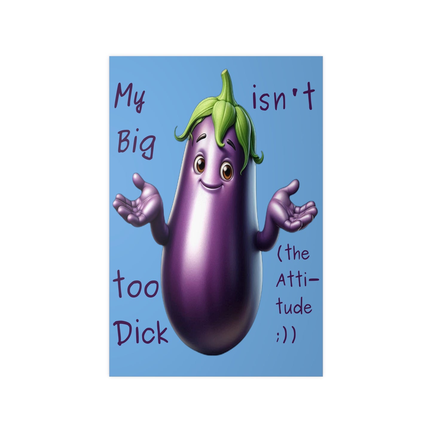 Big Dick without the attitude - Portrait Poster
