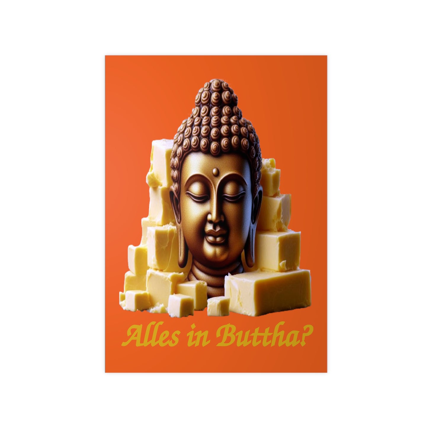 (Alles in) Buttha? - Portrait Posters