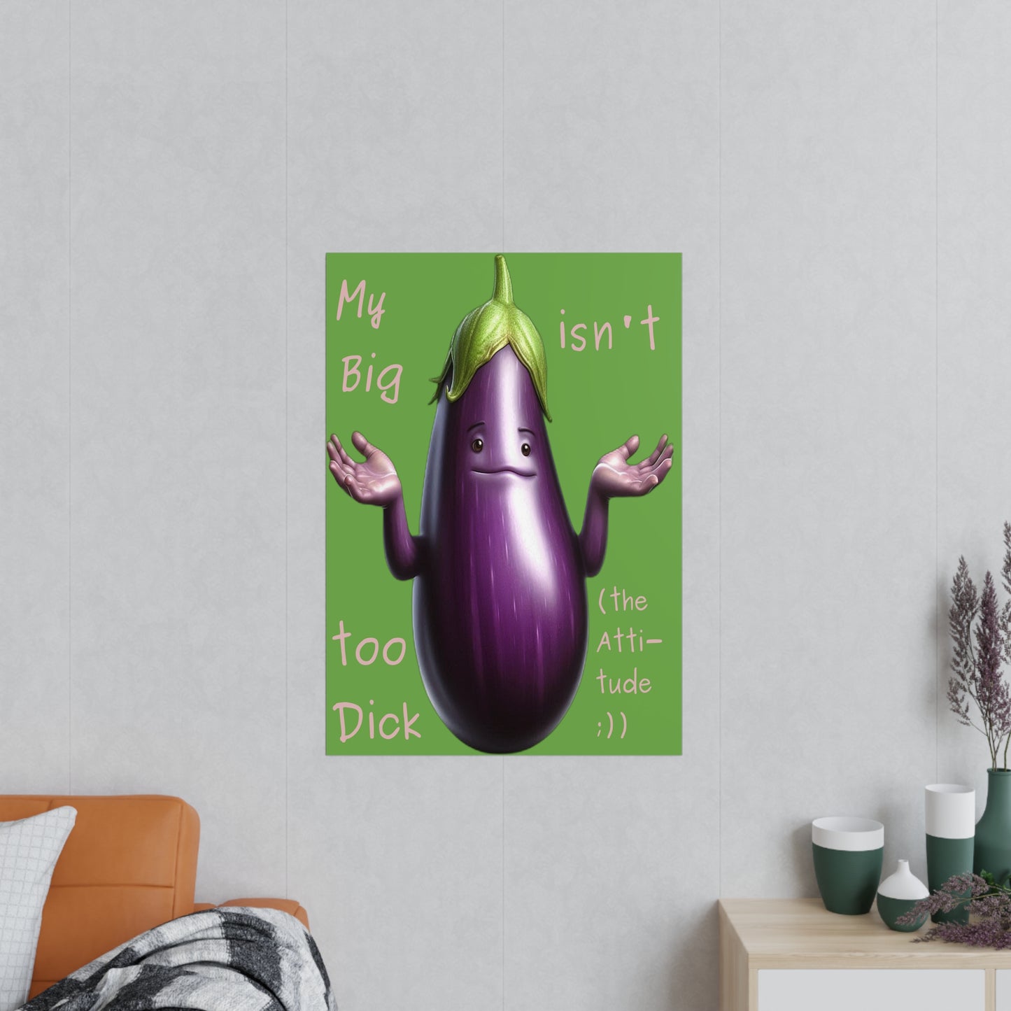 Big Dick without attitude - Portrait Poster