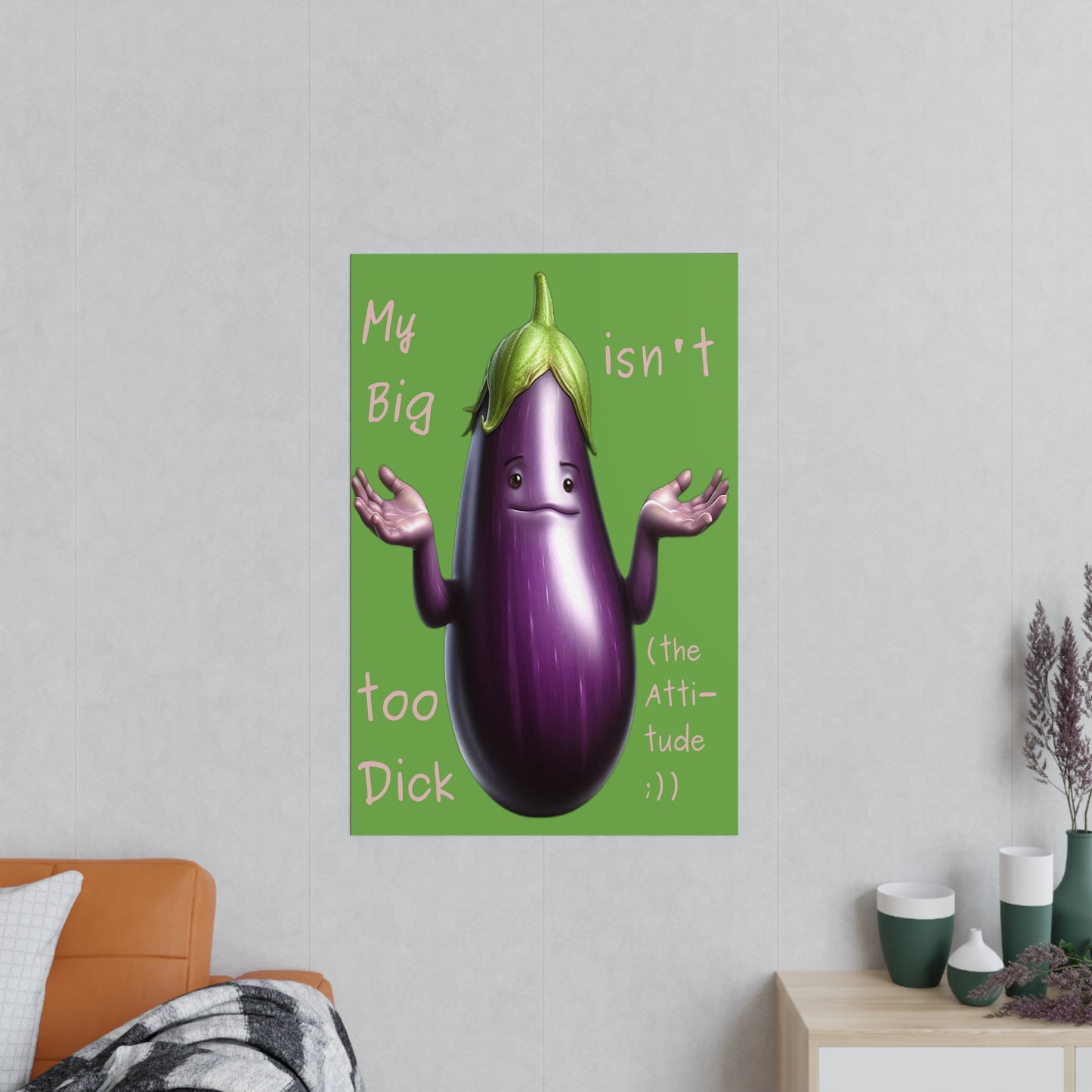 Big Dick without attitude - Portrait Poster