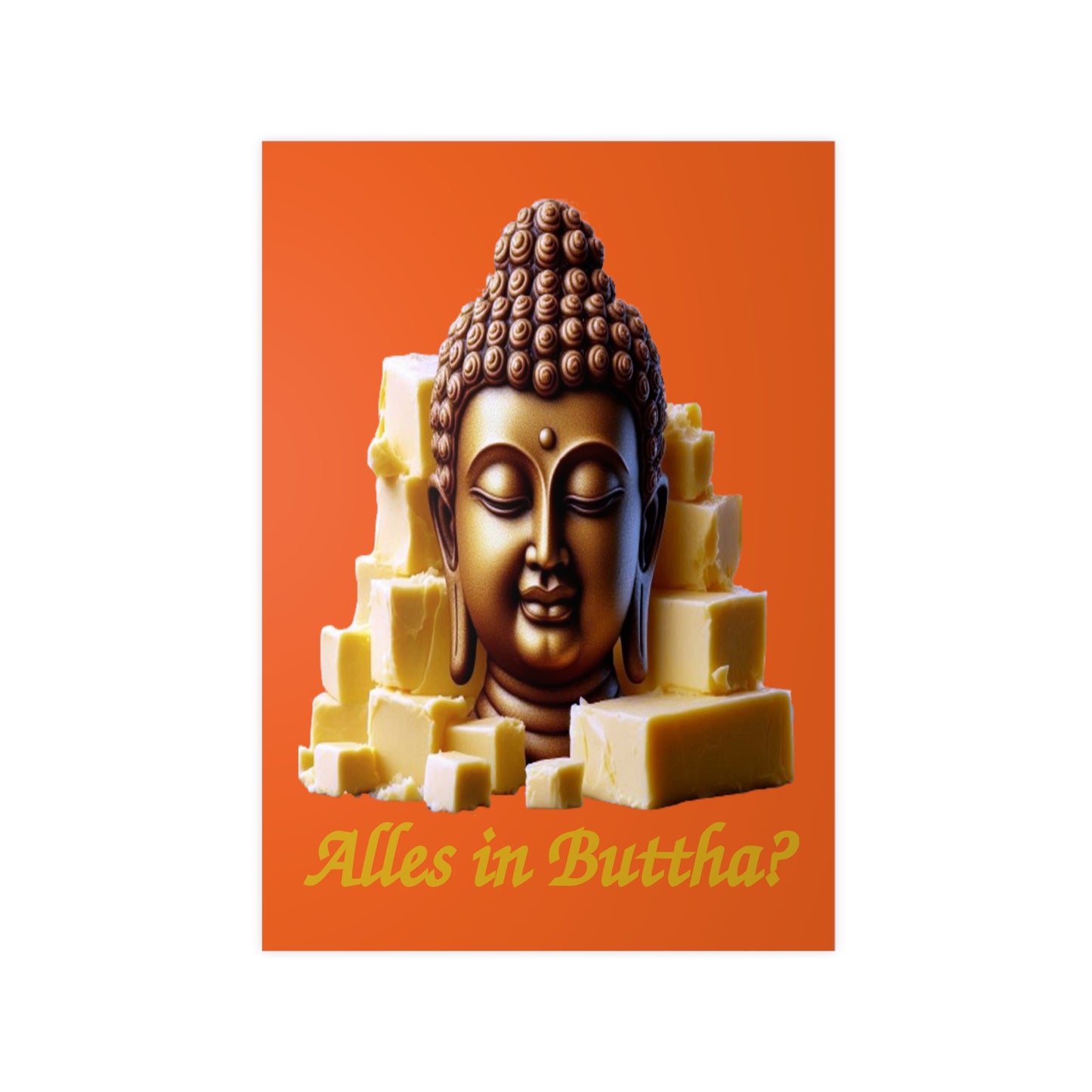 (Alles in) Buttha? - Portrait Posters