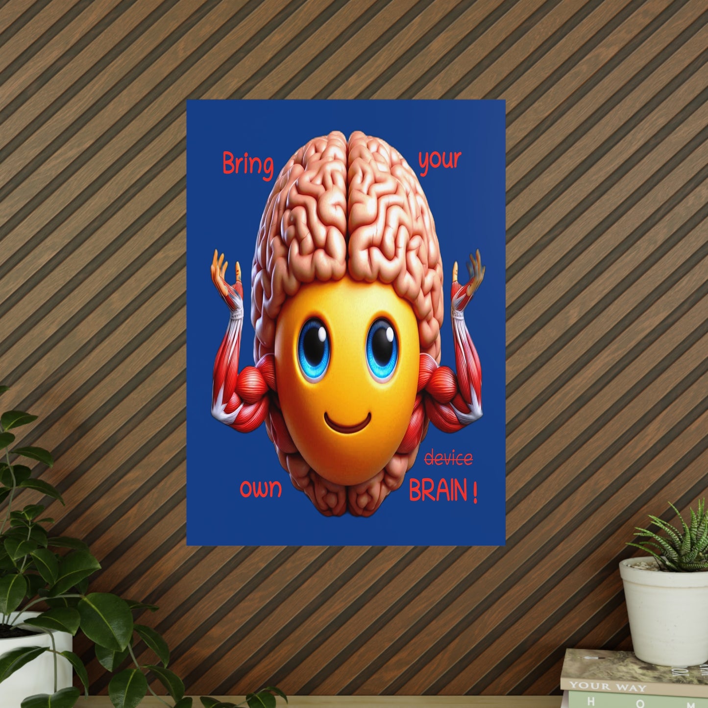 Bring your own Brain! - Portrait Poster