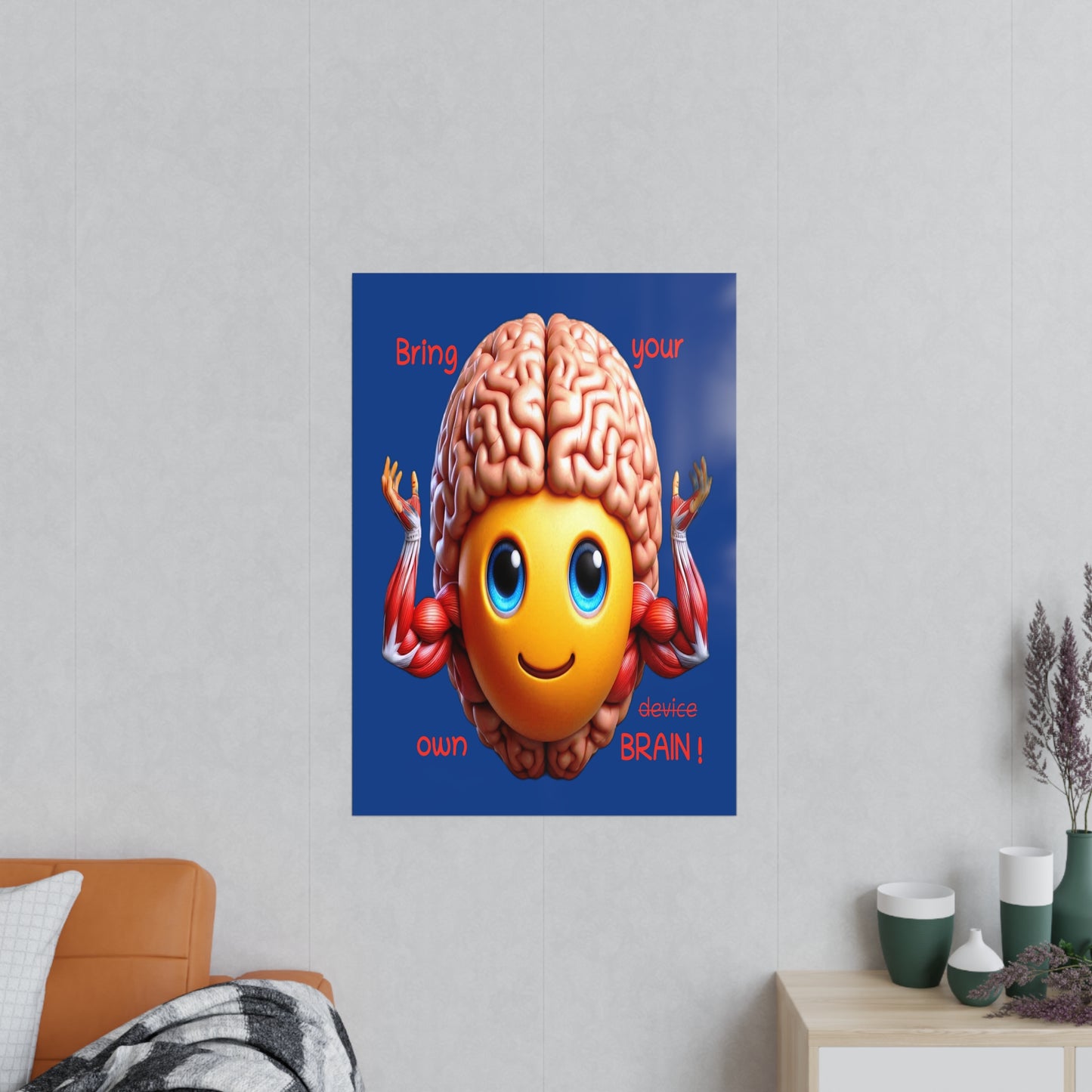 Bring your own Brain! - Portrait Poster