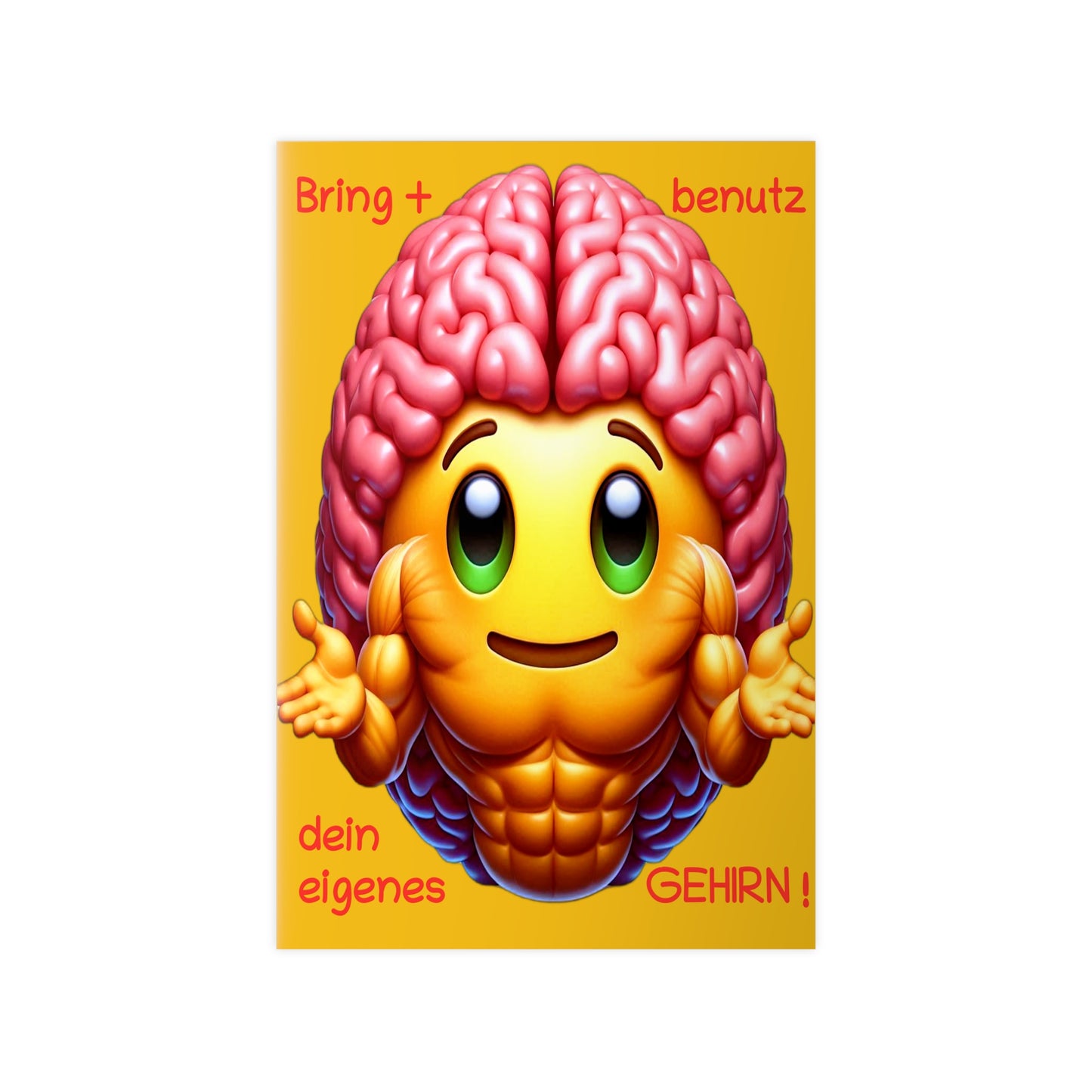 Bring+Benutz dein Gehirn! - Portrait Poster
