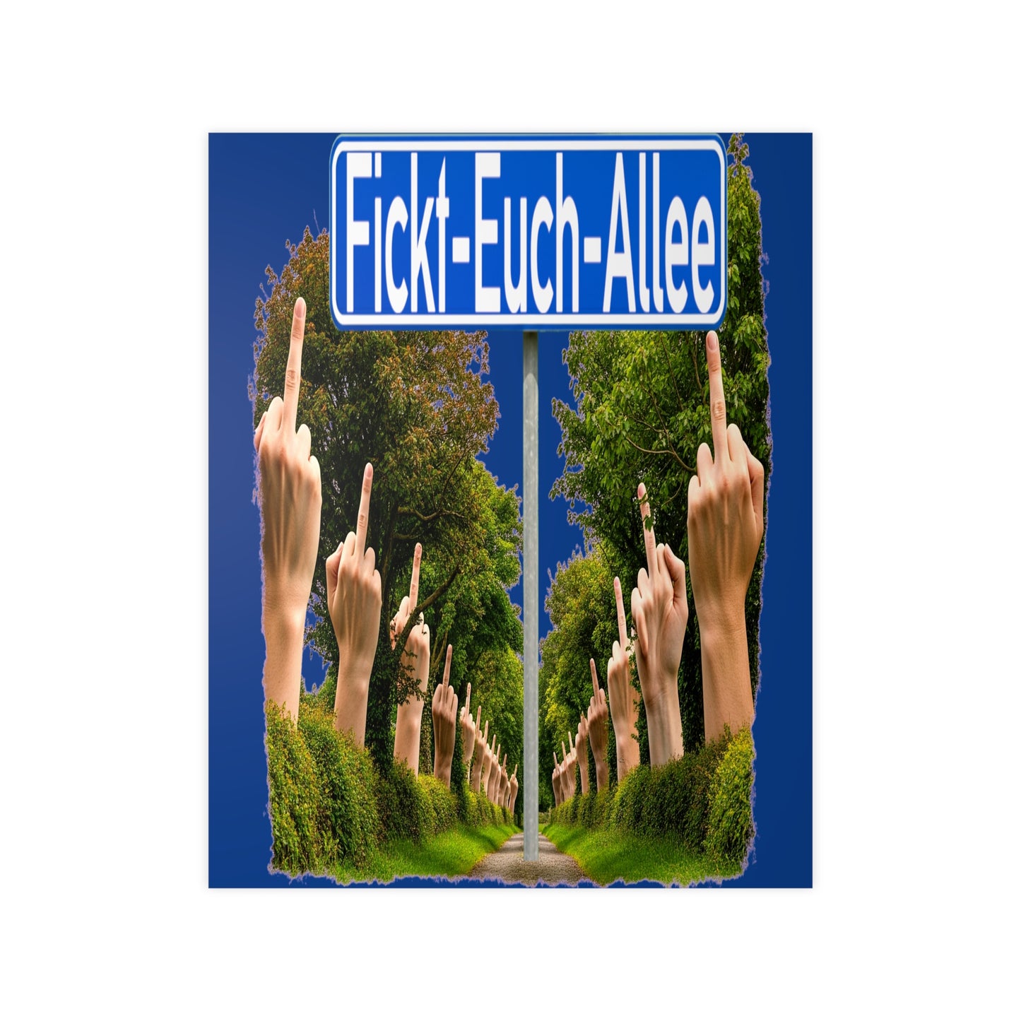 Fickt-Euch-Allee1 - Poster