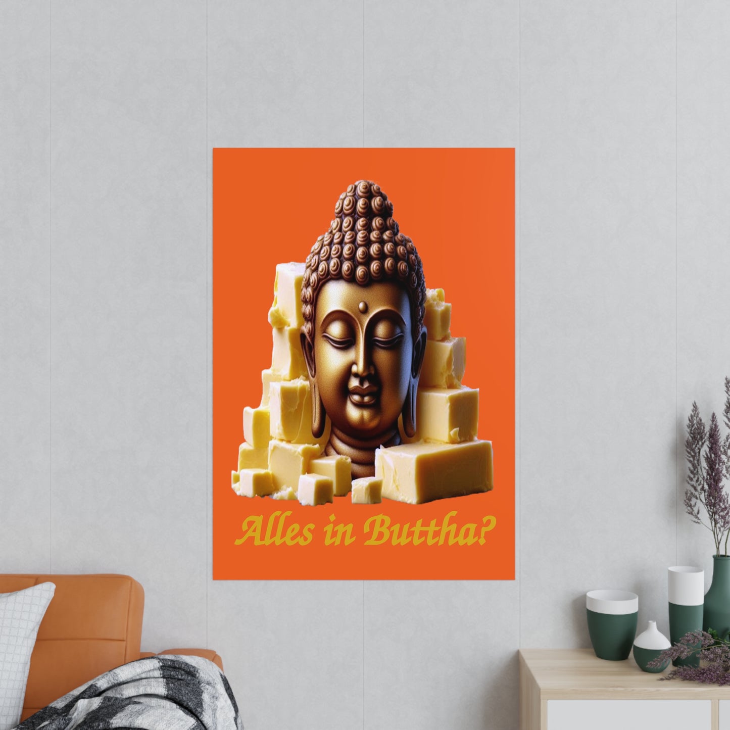 (Alles in) Buttha? - Portrait Posters