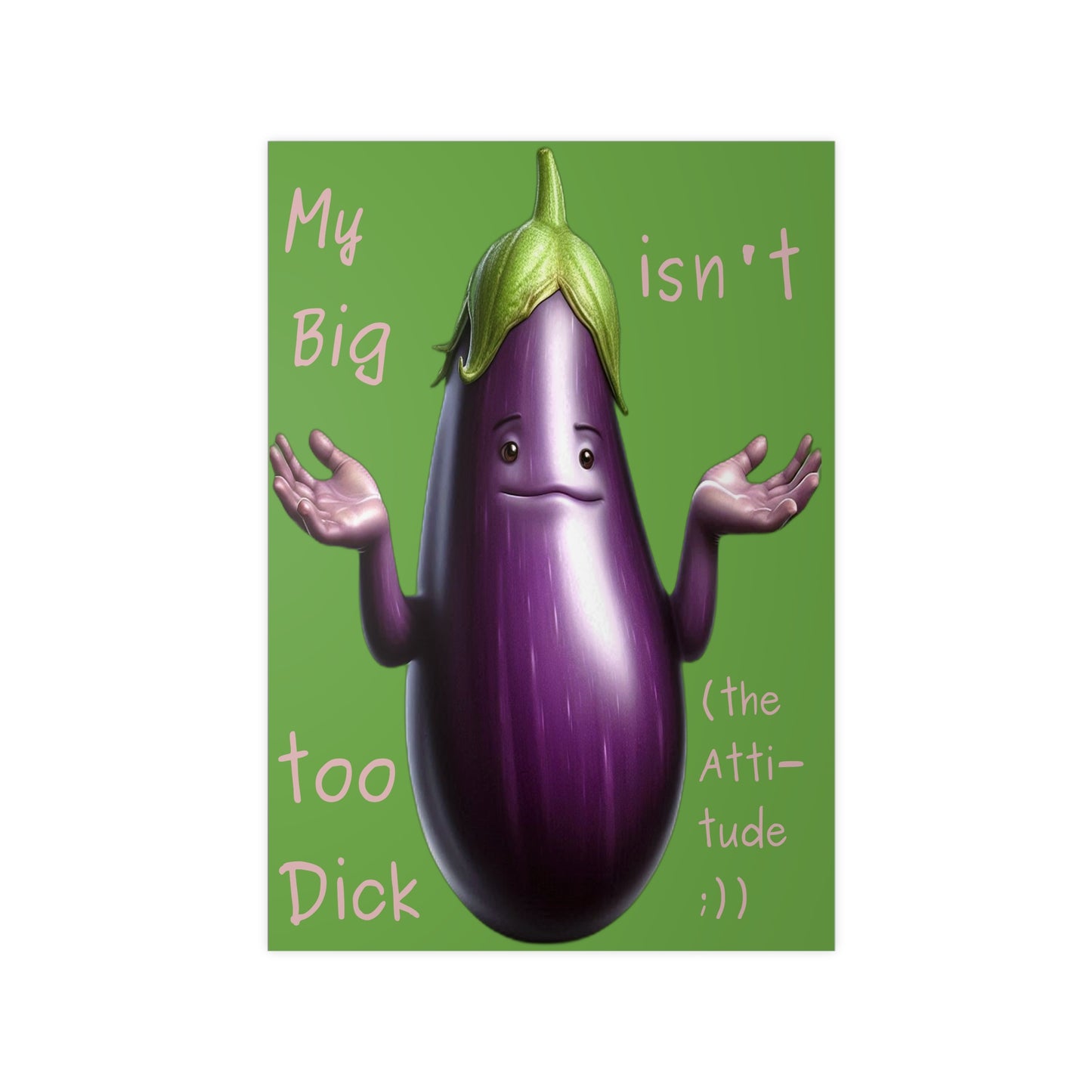 Big Dick without attitude - Portrait Poster