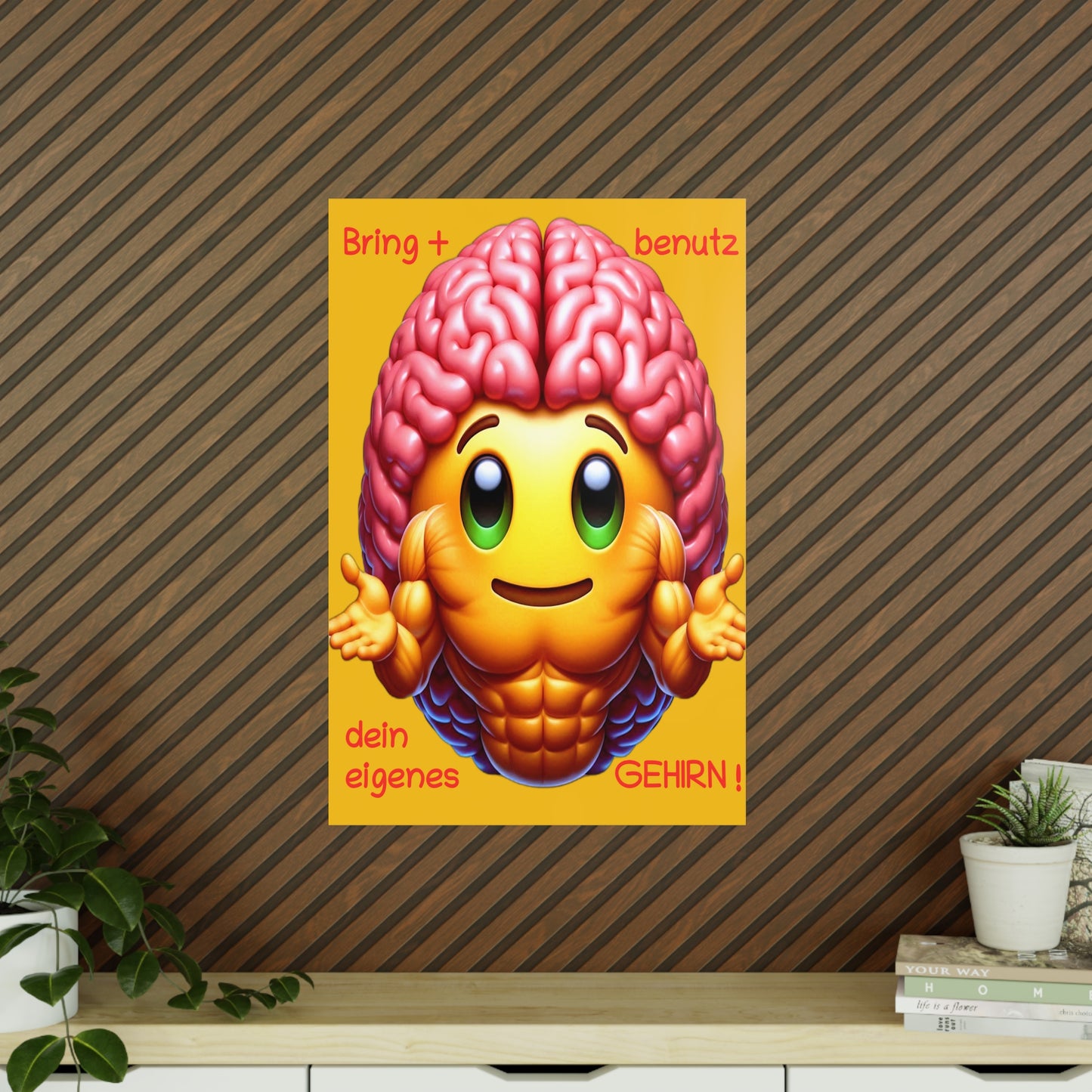 Bring+Benutz dein Gehirn! - Portrait Poster