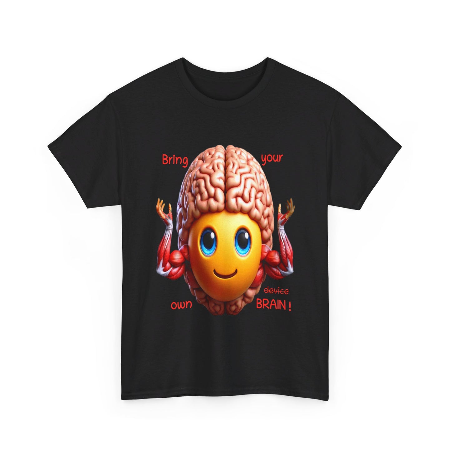 Bring your own Brain! - T-Shirt