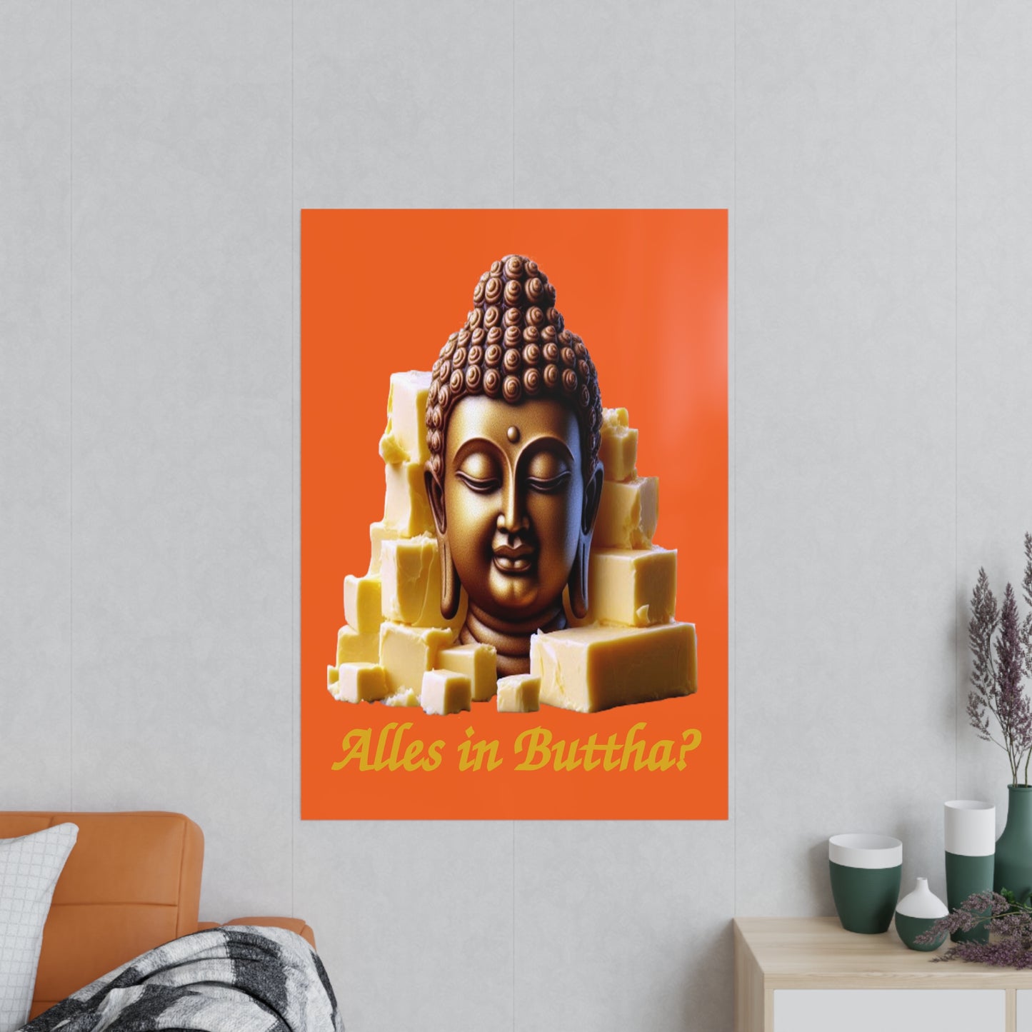 (Alles in) Buttha? - Portrait Posters