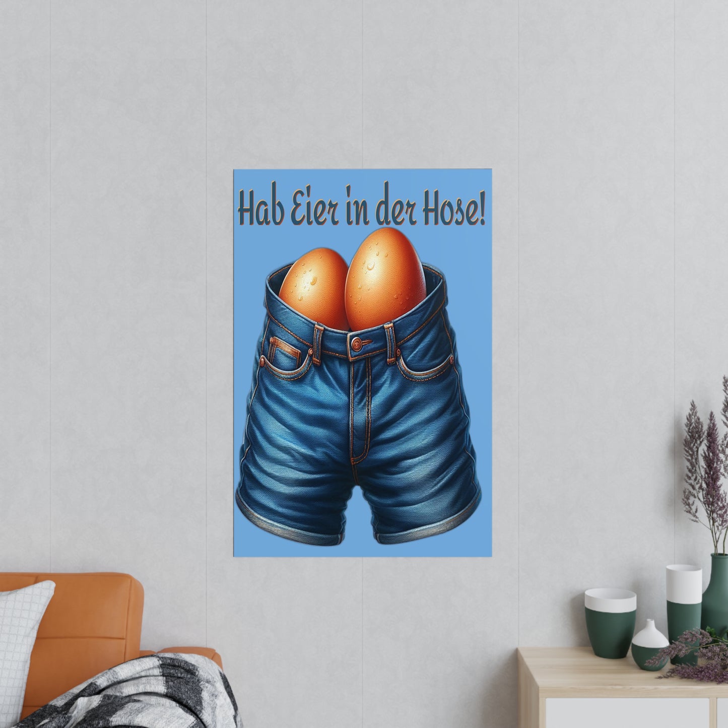 Eier in Hose - Poster