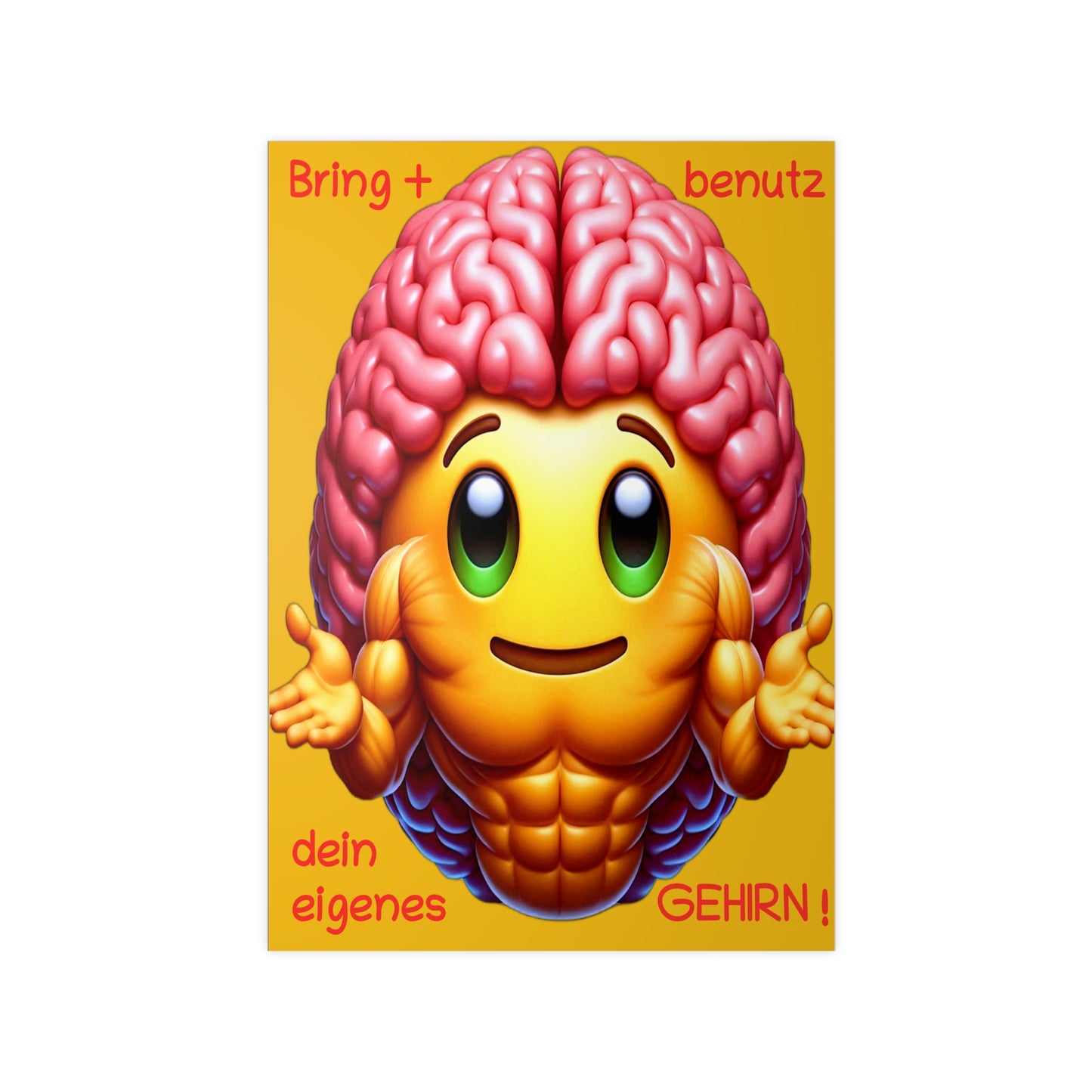 Bring+Benutz dein Gehirn! - Portrait Poster