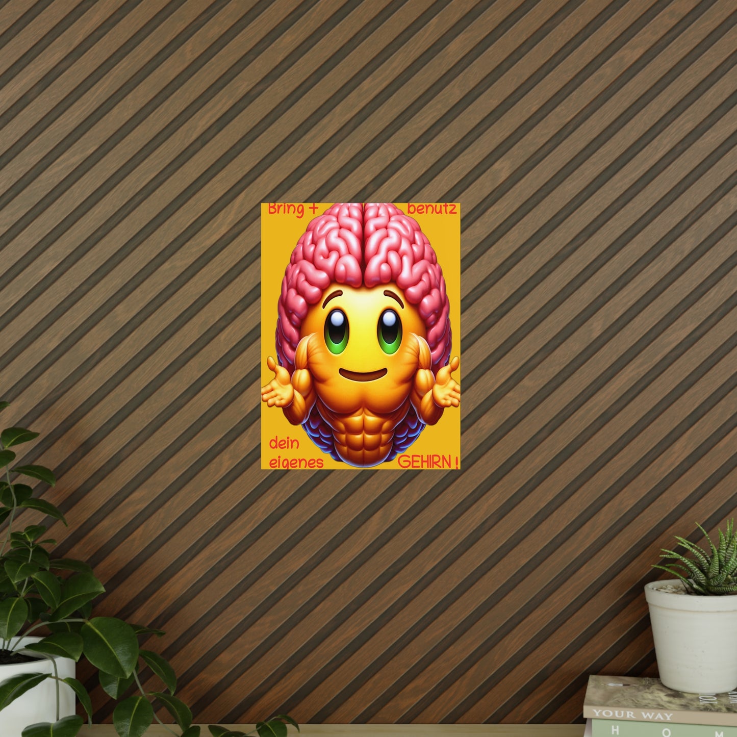 Bring+Benutz dein Gehirn! - Portrait Poster