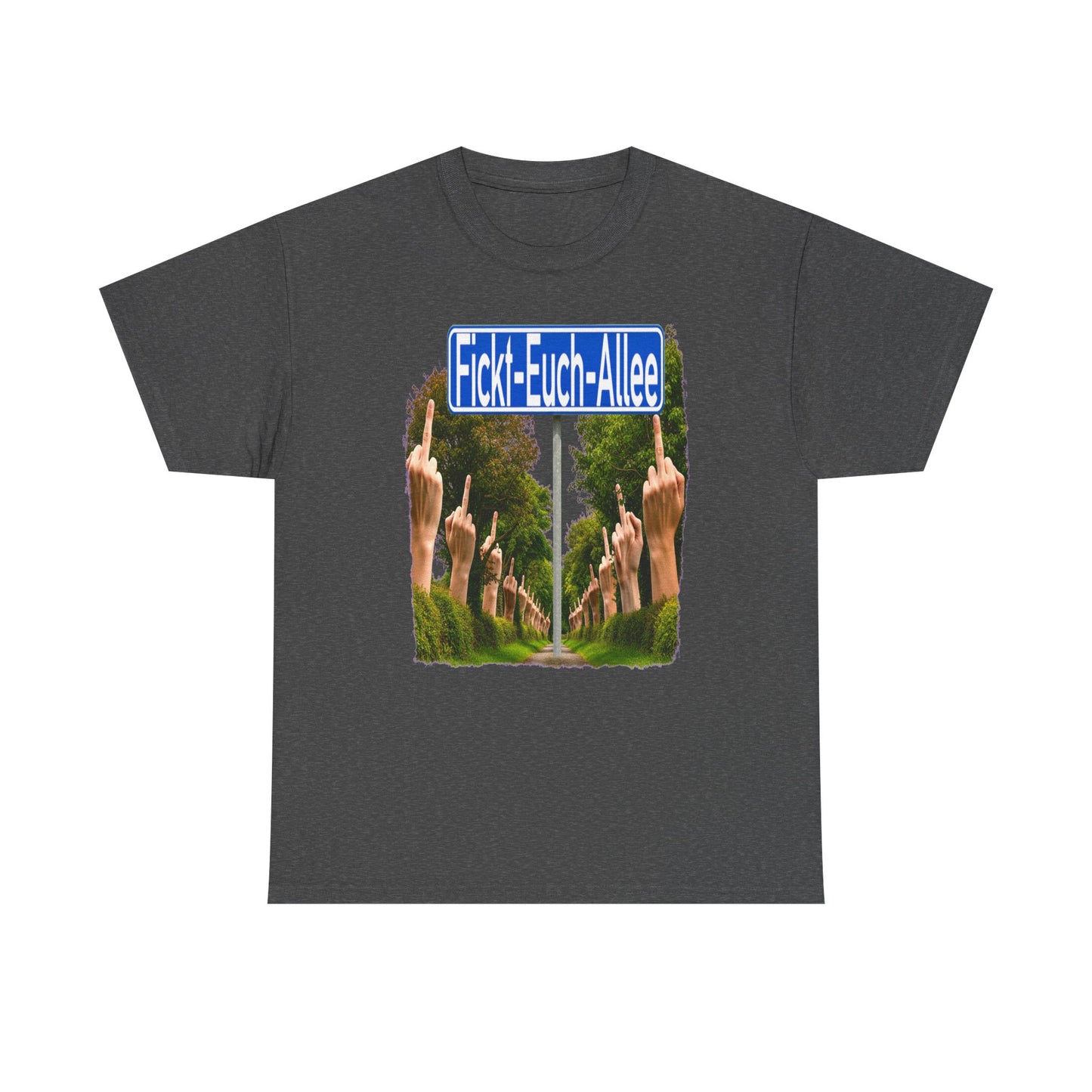 Fickt-Euch-Allee1 - T-Shirt
