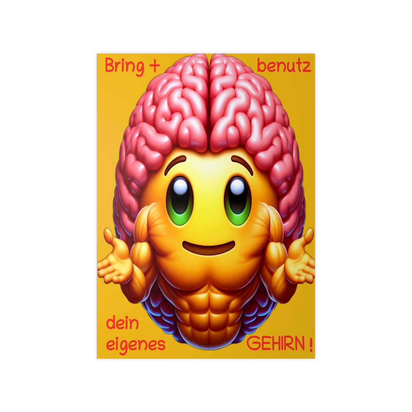 Bring+Benutz dein Gehirn! - Portrait Poster
