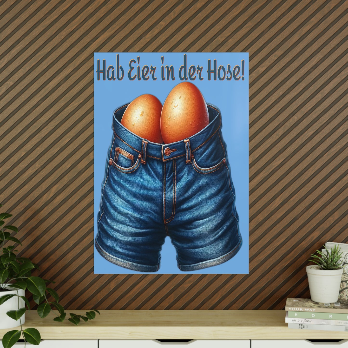 Eier in Hose - Poster