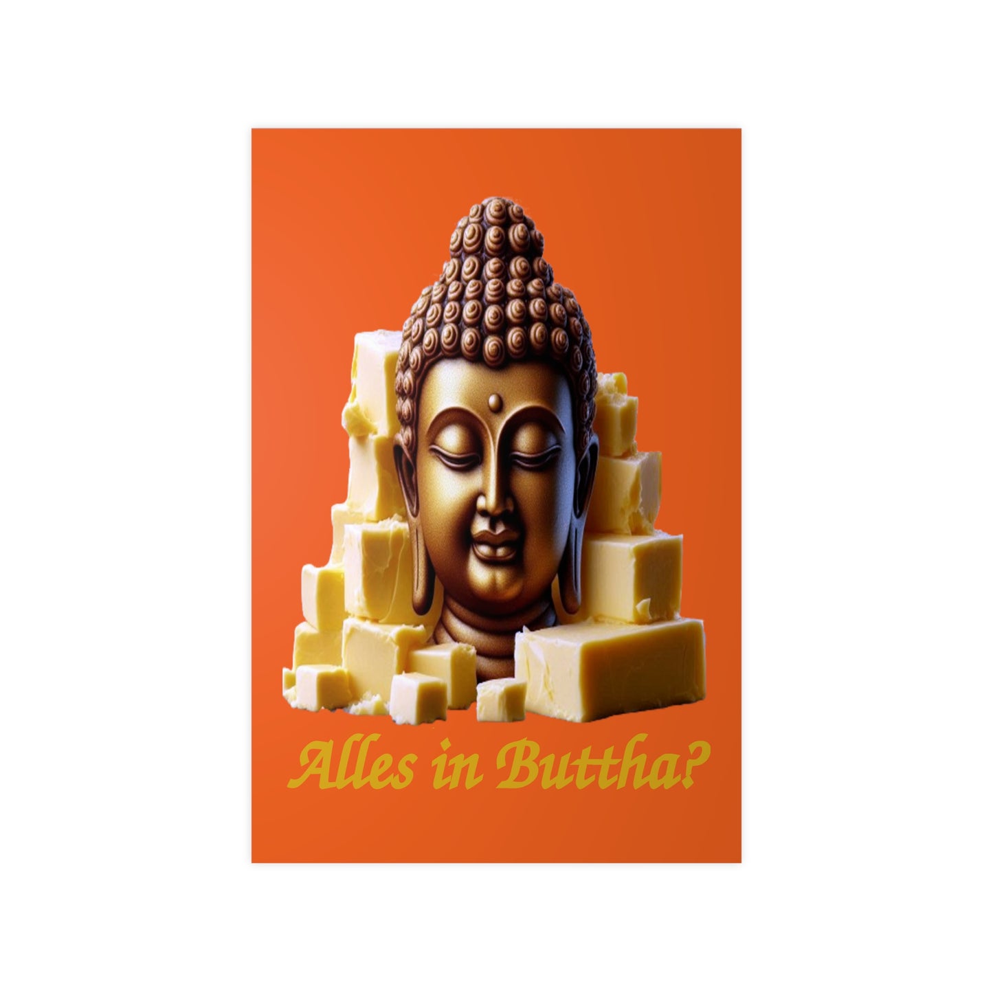 (Alles in) Buttha? - Portrait Posters