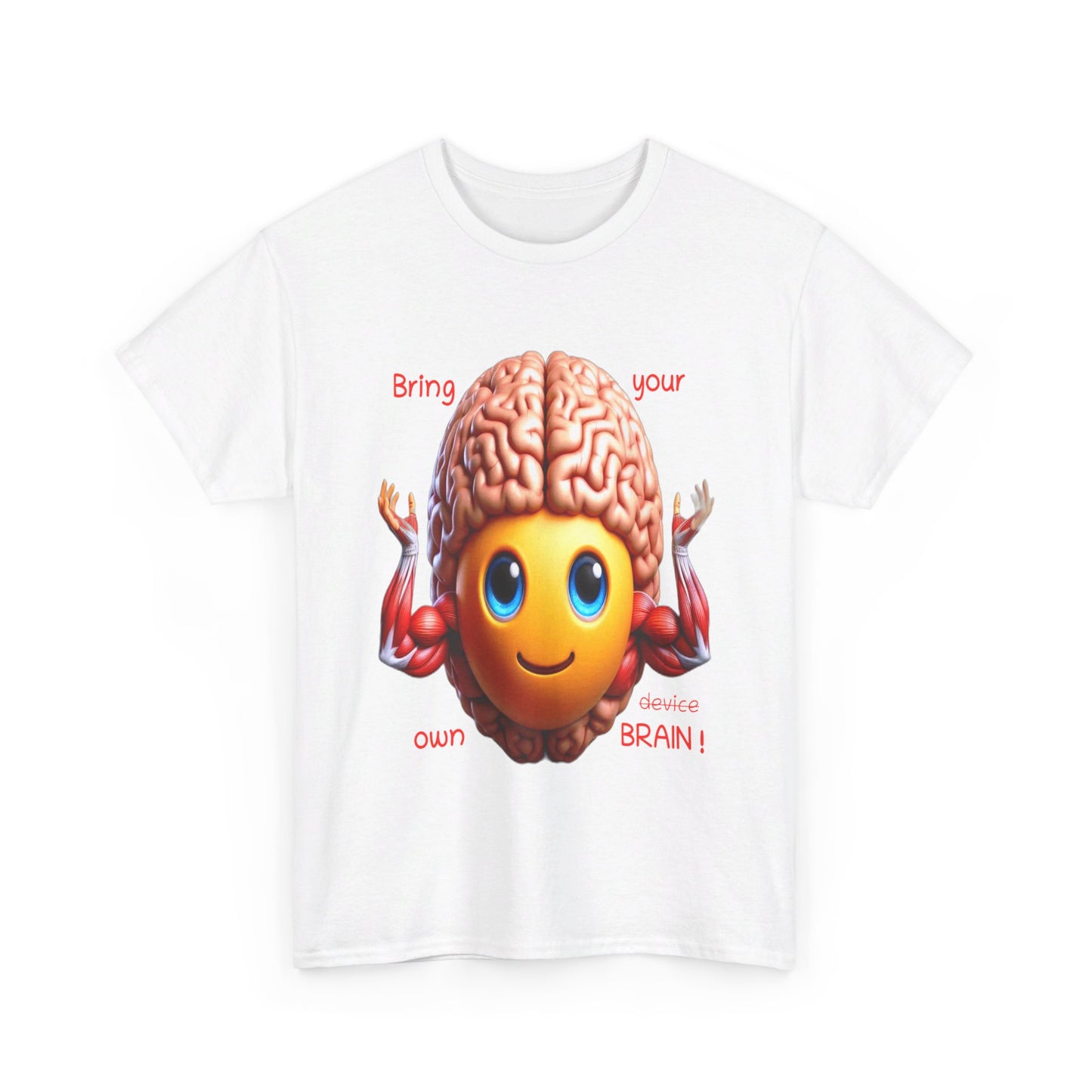 Bring your own Brain! - T-Shirt