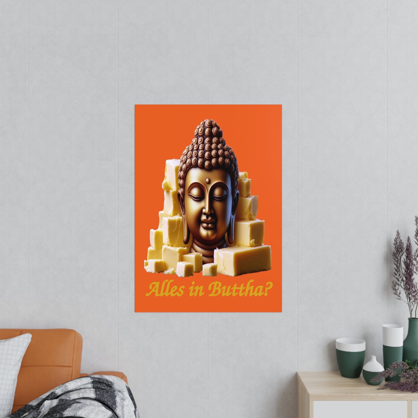 (Alles in) Buttha? - Portrait Posters