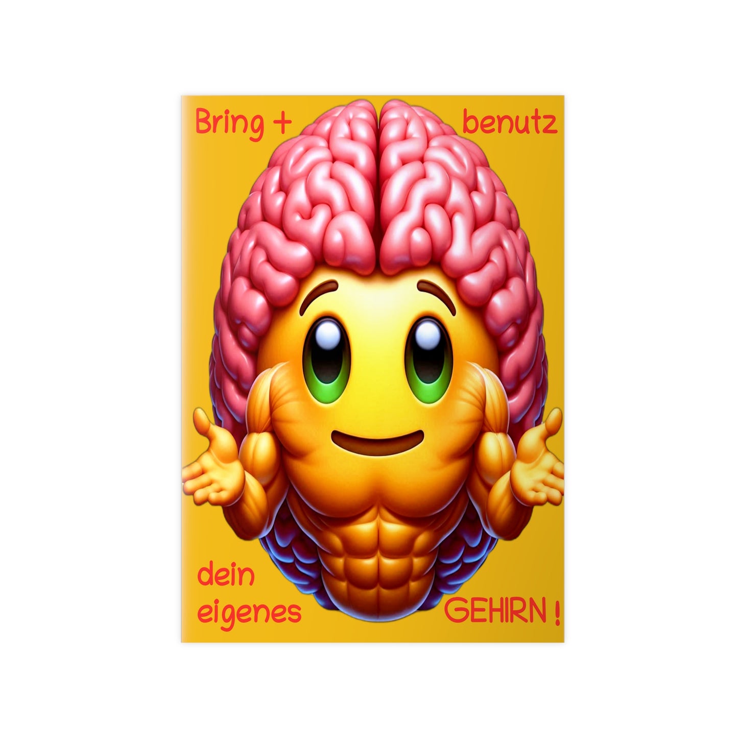 Bring+Benutz dein Gehirn! - Portrait Poster
