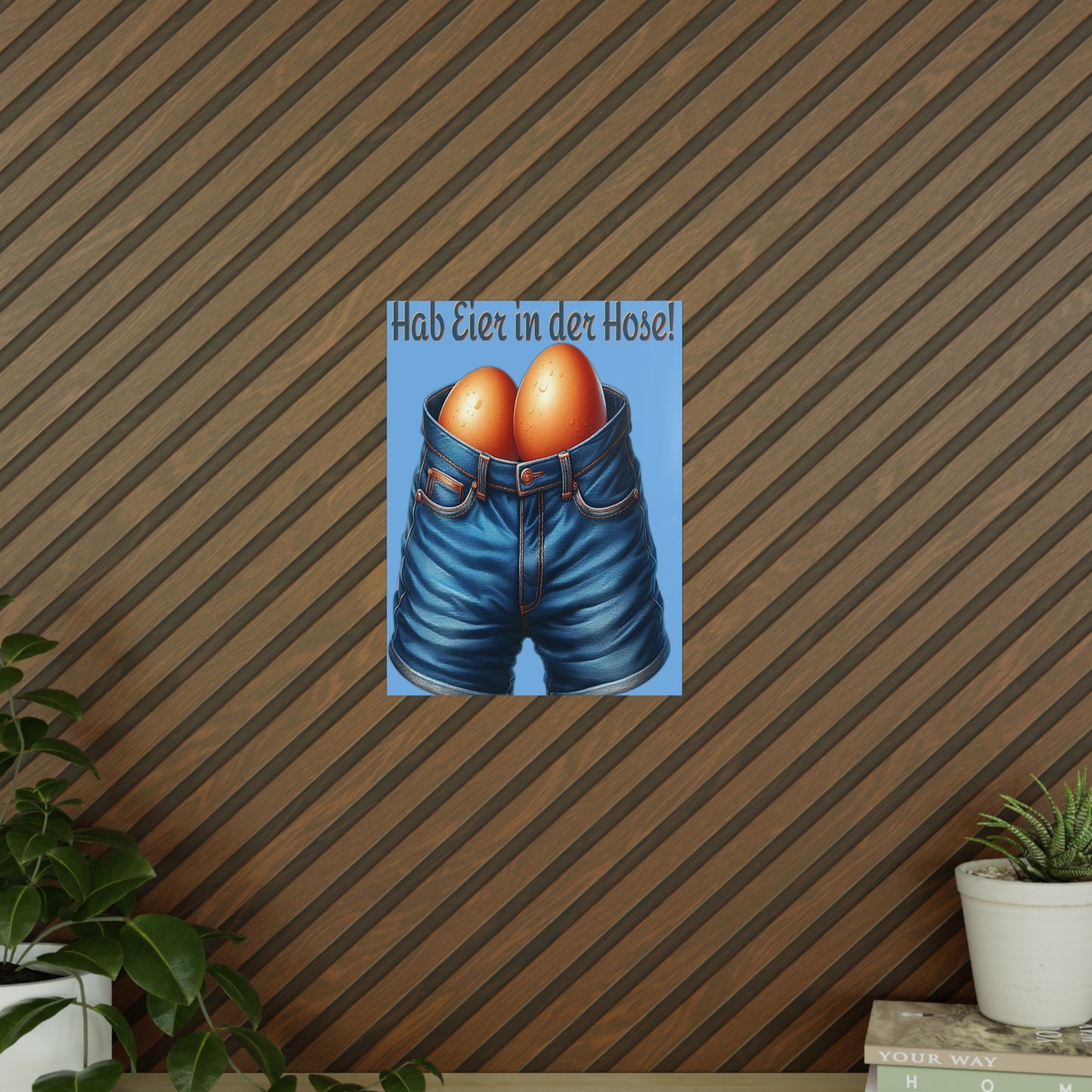Eier in Hose - Poster