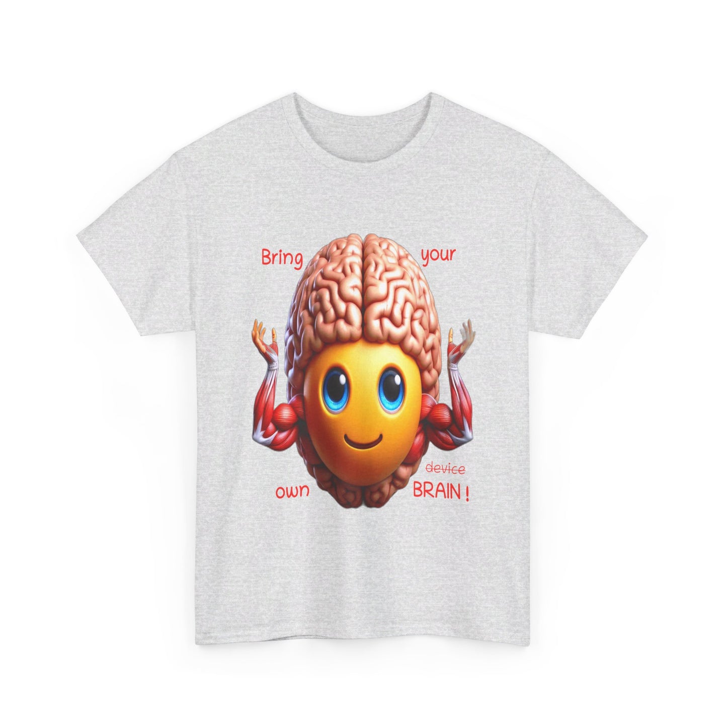 Bring your own Brain! - T-Shirt