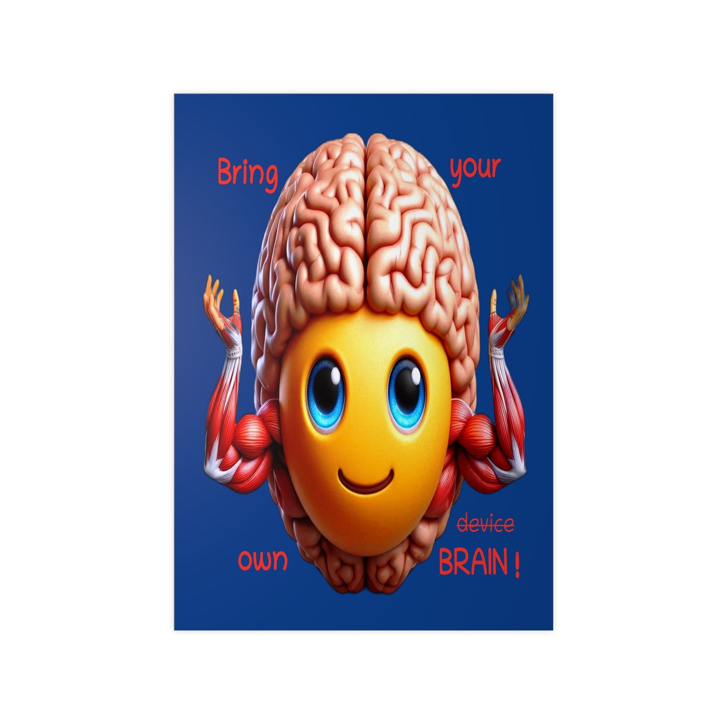 Bring your own Brain! - Portrait Poster